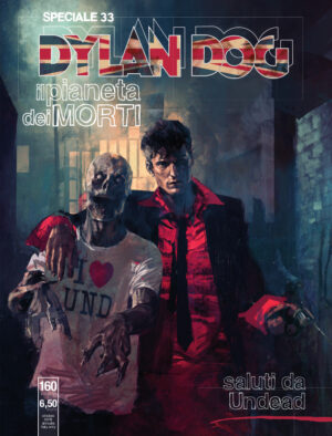 Dylan Dog Speciale 33 - Il Pianeta dei Morti 5 - Saluti da Undead - Sergio Bonelli Editore - Italiano