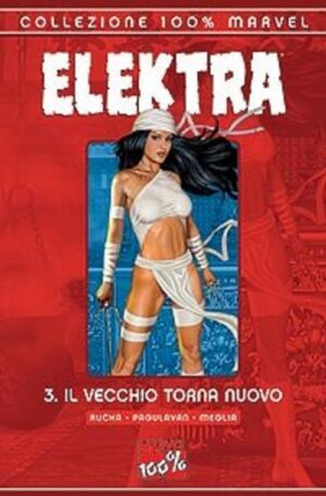 Elektra Vol. 3 - Il Vecchio Torna Nuovo - 100% Marvel - Panini Comics - Italiano