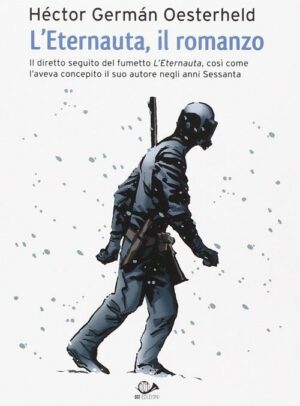 L'Eternauta - Il Romanzo - 001 Edizioni - Italiano