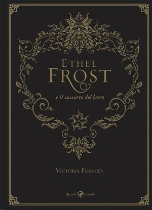 Ethel Frost e il Sussurro del Bosco Volume Unico - Italiano