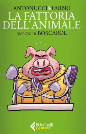 La Fattoria dell'Animale - Volume Unico - Feltrinelli Comics - Italiano