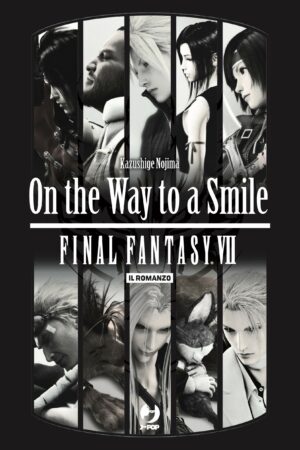 Final Fantasy VII - On the Way to a Smile - Novel - Il Romanzo - Jpop - Italiano