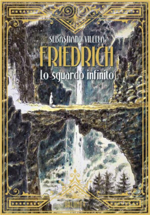 Friedrich - Visioni di Infinito - Volume Unico - Feininger - Oblomov Edizioni - Italiano