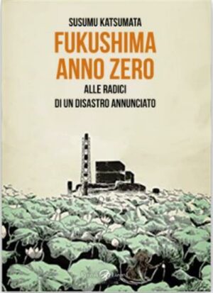 Fukushima Anno Zero - Volume Unico - Feltrinelli Comics - Italiano