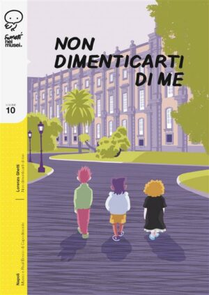 Non Dimenticarti di Me - Volume Unico - Fumetti nei Musei 10 - Coconino Press - Italiano
