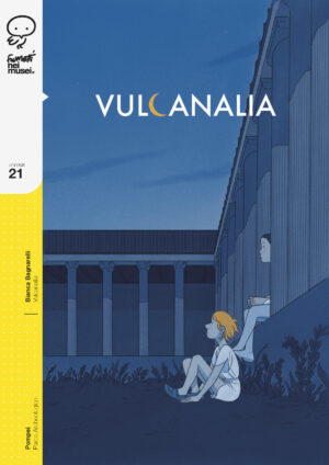 Vulcanalia - Volume Unico - Fumetti nei Musei 21 - Coconino Press - Italiano