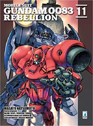 Mobile Suit Gundam 0083 Rebellion 11 - Gundam Universe 73 - Edizioni Star Comics - Italiano