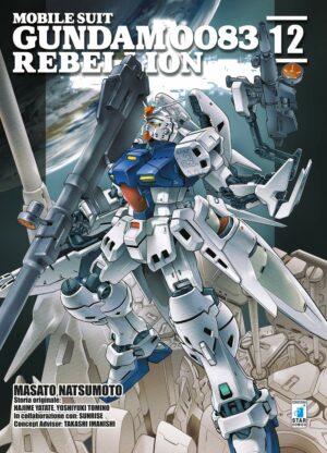 Mobile Suit Gundam 0083 Rebellion 12 - Gundam Universe 75 - Edizioni Star Comics - Italiano