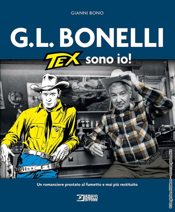 G. L. Bonelli - Tex Sono Io! - Sergio Bonelli Editore - Italiano