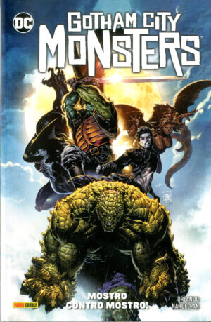 Gotham City Monsters - Mostro Contro Mostro! - Volume Unico - DC Comics Special - Panini Comics - Italiano