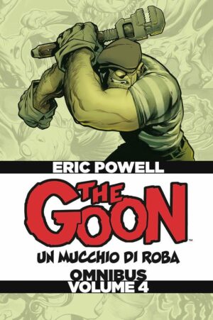 The Goon Omnibus - Un Mucchio di Roba Vol. 4 - Panini Comics - Italiano