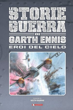 Le Storie di Guerra di Garth Ennis 9 - Gli Eroi del Cielo - Saldapress - Italiano