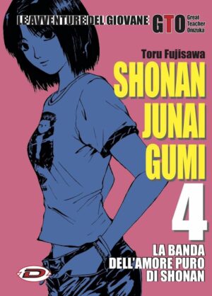 GTO Shonan Junai Gumi 4 - Ristampa - Manga Pulp 18 - Dynit - Italiano