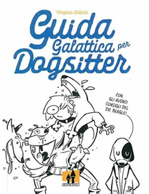Guida Galattica Per Dogsitter Volume Unico - Nuova Edizione - Italiano