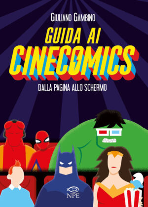 Guida ai Cinecomics - Dalla Pagina allo Schermo - Volume Unico - Edizioni NPE - Italiano