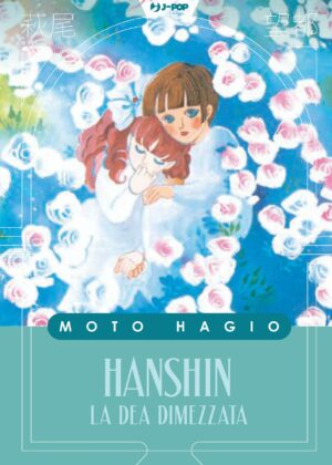 Hanshin - La Dea Dimezzata - Moto Hagio Collection - Jpop - Italiano