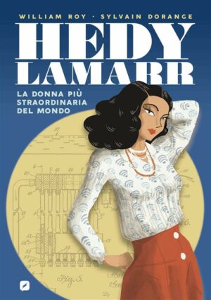 Hedy Lamarr - La Donna più Straordinaria del Mondo Volume Unico - Italiano