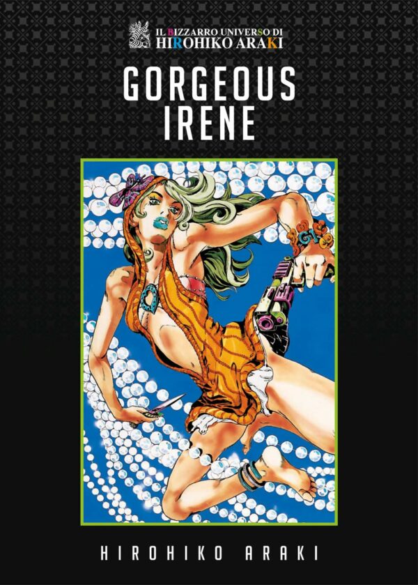 Gorgeous Irene - Il Bizzarro Universo di Hirohiko Araki 2 - Edizioni Star Comics - Italiano