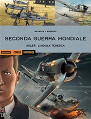 Historica 80 - Seconda Guerra Mondiale - Adler: L'Aquila Tedesca - Mondadori - Italiano