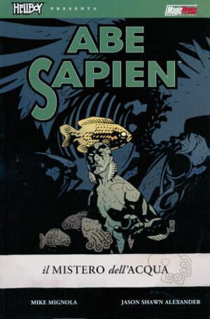 Hellboy Presenta: Abe Sapien 1 - Il Mistero dell'Acqua - Magic Press - Italiano