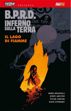 Hellboy Presenta B.P.R.D: Inferno Sulla Terra 8 - Il Lago di Fiamme - Magic Press - Italiano
