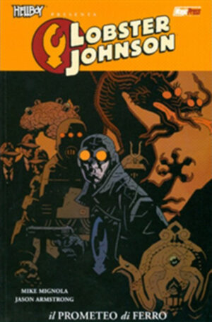 Hellboy Presenta: Lobster Johnson 1 - Il Prometeo di Ferro - Magic Press - Italiano