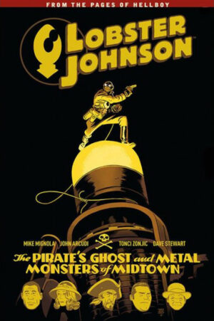 Hellboy Presenta: Lobster Johnson 5 - Il Fantasma del Pirata e i Mostri di Metallo - Magic Press - Italiano