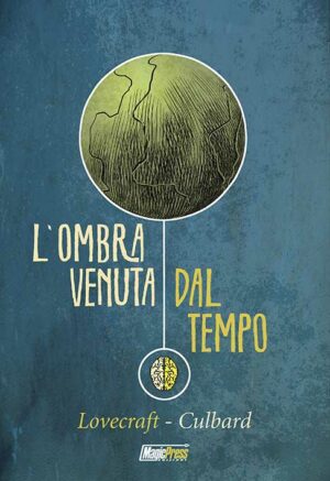 H.P. Lovecraft - L'Ombra Venuta dal Tempo Volume Unico - Italiano