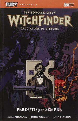 Hellboy Presenta: Sir Edgar Grey - Witchfinder 2 - Perduto per Sempre - Magic Press - Italiano