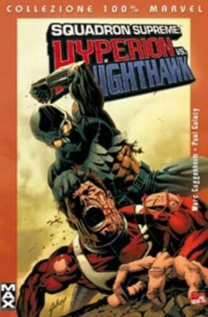 Squadron Supreme - Hyperion vs. Nighthawk - Volume Unico - 100% Marvel MAX - Panini Comics - Italiano