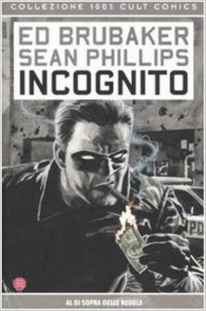 Incognito Vol. 1 - Al di Sopra delle Regole - 100% Cult Comics - Panini Comics - Italiano