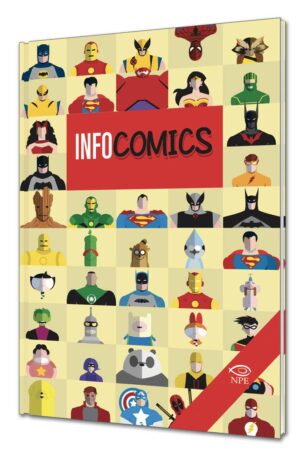 Infocomics - I Segreti dei Supereroi (e degli Altri Personaggi a Fumetti) - Volume Unico - Edizione a Colori - Edizioni NPE - Italiano