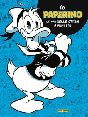 Io Paperino - Le Più Belle Storie a Fumetti! - Volume Unico - Io Proprio Io 1 - Panini Comics - Italiano