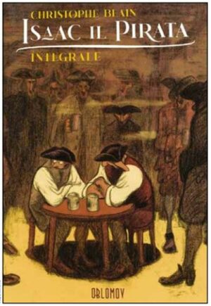 Isaac il Pirata Volume Unico - Edizione Integrale - Italiano