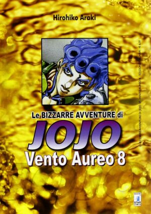 Vento Aureo 8 - Le Bizzarre Avventure di Jojo 37 - Edizioni Star Comics - Italiano