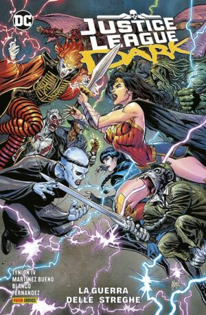 Justice League Dark Vol. 3 - La Guerra delle Streghe - DC Comics Special - Panini Comics - Italiano