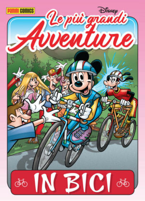 Le Più Grandi Avventure 7 - In Bici - Disney Saga 7 - Panini Comics - Italiano