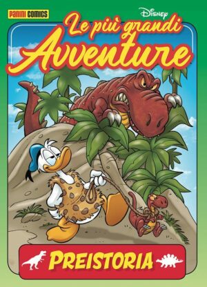 Le Più Grandi Avventure 12 - Preistoria - Disney Saga 12 - Panini Comics - Italiano