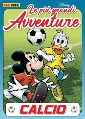 Le Più Grandi Avventure 13 - Calcio - Disney Saga 13 - Panini Comics - Italiano