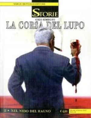 Le Storie 77 - La Corsa del Lupo 2 - Nel Nido del Ragno - Sergio Bonelli Editore - Italiano
