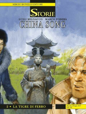 Le Storie 80 - China Song 2 - La Tigre di Ferro - Sergio Bonelli Editore - Italiano