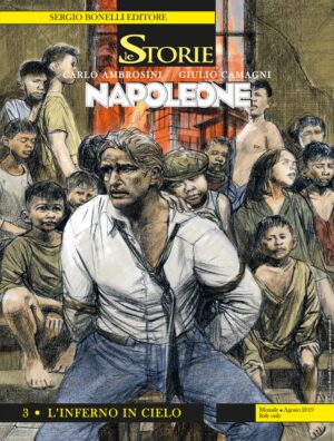 Le Storie 83 - Napoleone 3 - L'Inferno in Cielo - Sergio Bonelli Editore - Italiano