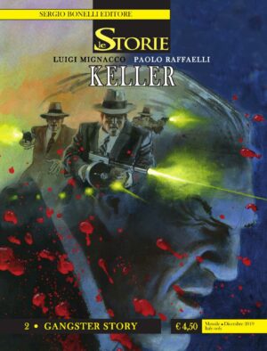 Le Storie 87 - Keller 2 - Gangster Story - Sergio Bonelli Editore - Italiano
