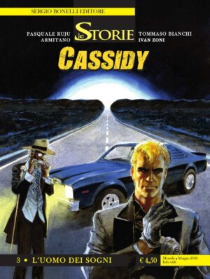 Le Storie 92 - Cassidy 3 - L'Uomo dei Sogni - Sergio Bonelli Editore - Italiano