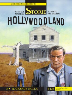 Le Storie 95 - Hollywoodland 3 - Il Grande Nulla - Sergio Bonelli Editore - Italiano