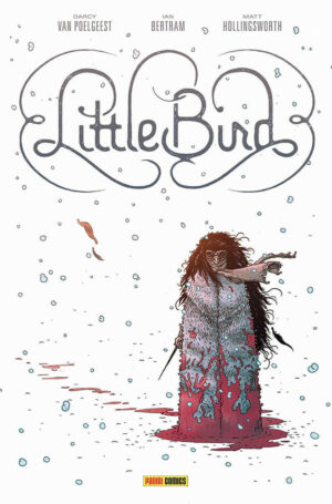 Little Bird - La Battaglia per la Speranza dell'Antico - Panini Comics 100% HD - Panini Comics - Italiano
