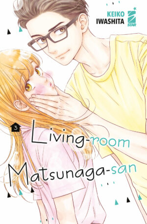 Living-Room Matsunaga-San 3 - Amici 280 - Edizioni Star Comics - Italiano