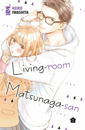 Living-Room Matsunaga-San 6 - Amici 285 - Edizioni Star Comics - Italiano