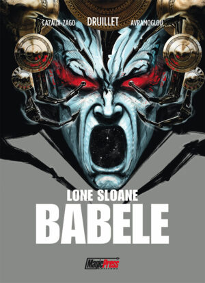 Lone Sloane - Babele - Volume Unico - Magic Press - Italiano