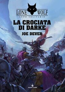 Lone Wolf – Lupo Solitario 15 – La Crociata di Darke – Vincent Books – Italiano fumetto news